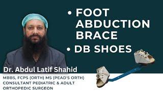 8. What are DB Shoes| Function of DB shoes| treatment after ponseti casting| Dr. Abdul Latif Shahid