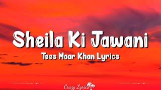 Sheila Ki Jawani (Lyrics) | Tees Maar Khan | Akshay Kumar, Katrina Kaif, Sunidhi Chauhan, Vishal