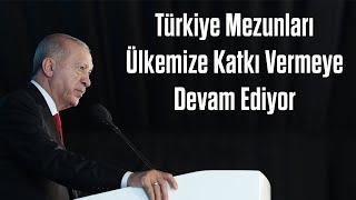 Türkiye Mezunları Ülkemize Katkı Vermeye Devam Ediyor