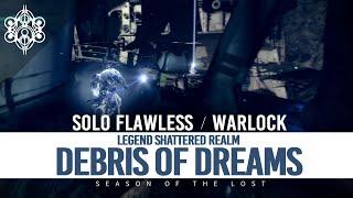 Solo Flawless Legend Shattered Realm : Debris of Dreams | Warlock