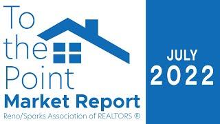 To the Point Reno Nevada Real Estate Market Report July 2022