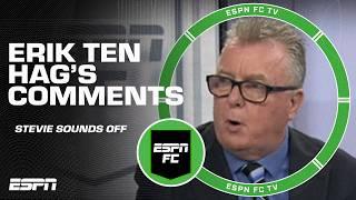 SHUT UP! STOP TALKING! KEEP YOUR MOUTH CLOSED!  Stevie RIPS INTO Erik ten Hag | ESPN FC