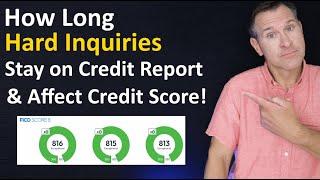 How long Hard Inquiry Stays on YOUR Credit Report (& how long a Hard Pull affects YOUR credit score)