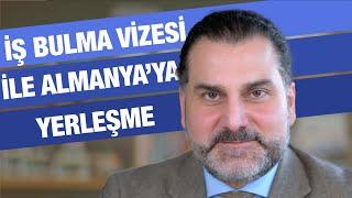 Almanya'ya İş Bulma Vizesi İle Yerleşme | İş Bulma Vizesi Nedir?