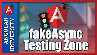 Understanding the Angular fakeAsync Testing Zone