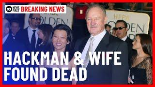 Actor Gene Hackman & Wife Betsy Arakawa Found Dead In Home With Dog | 10 News First