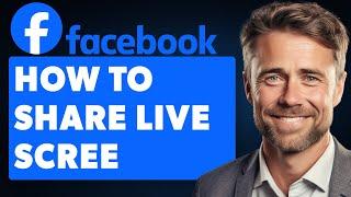 How to Screen Share on Facebook Live (Full 2024 Guide)