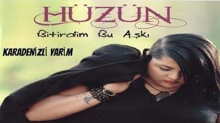 HÜZÜN - KARADENİZLİ YARİM