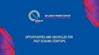 Disrupt Asia 2017 - Opportunities And Obstacles For Fast Scaling Startups