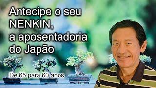 60 anos. Idade para receber Nenkin Aposentadoria do Japão - Brasileiros trabalhando no Japão