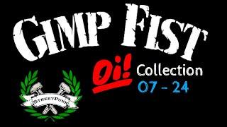 Gimp Fist - Oi! Collection (07-24)