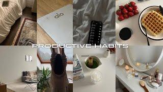 PRODUCTIVE HABITS | روتين و عادات صحية راح ترجع شغفك للحياة️‍️