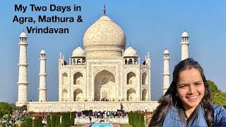 My Two Days in Agra, Mathura & Vrindavan | Travel Vlog with Mumbai Girl Moksha | Taj Mahal