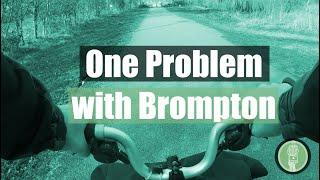 One Problem with Brompton