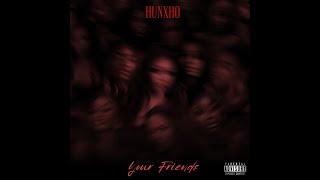 Hunxho Your Friends 300 Entertainment New Music 2023 #newhiphopmusic  #hiphopatmosphereplaylist