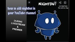 How to add nightbot as moderator to your Livestream and premiere.