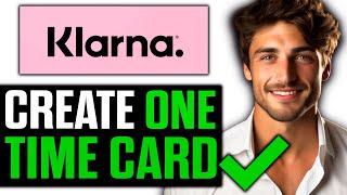 How To Create a One Time Card on Klarna (2025)