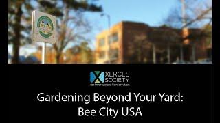 Gardening Beyond Your Yard: Bee City USA