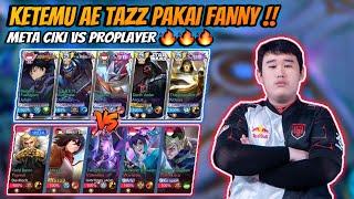 Ketemu Alter Ego Tazz Pake Fanny !! Match Seru Meta Ciki Vs Proplayer 