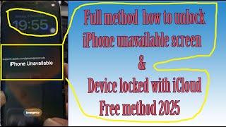 Full method  how to unlock iPhone unavailable screen and Device locked with iCloud Free method 2025