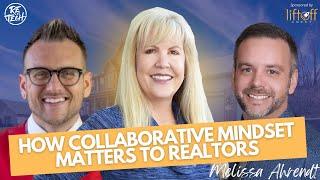 MEL AHRENDT | HOW COLLABORATIVE MINDSET MATTERS TO REALTORS | RE vs TECH | Episode #127