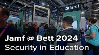 Learn How Jamf Ensures Apple Device & Network Security for Education | Bett 2024