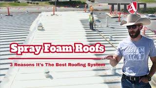 Spray Foam Roofs | 3 Reasons They're The Best Flat Roofing System