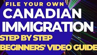 Canadian immigration | Step by Step Guide | Beginners' Video Guide (BVG) | No consultant needed