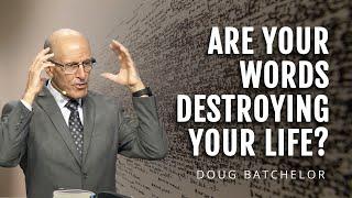 The Amazing Power Of Words | Doug Batchelor