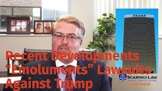 “Emoluments” Lawsuits Against Trump - Recent Developments