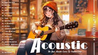 Best Acoustic Songs Collection - Acoustic Guitar Covers Of Popular Songs - Chill Acoustic Love Songs