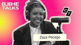 CLICHE TALKS Podcast - Zazá Pecego - #Ep13