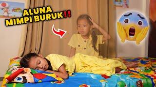 GAWAT ALUNA MIMPI BURUK!!