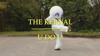 The Kernal -  U DO U (Official Video)