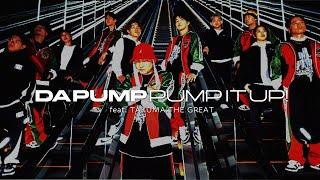 【MV】Pump It Up! feat. TAKUMA THE GREAT / DA PUMP