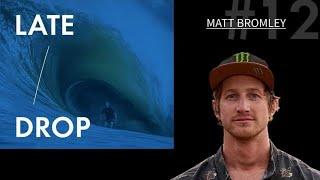 Late Drop - The Big Wave Podcast #12: Jamie Mitchell Hosts Matt Bromley