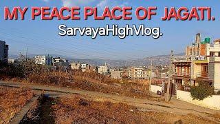 MY PEACE PLACE OF JAGATI. SARVAYAHIGHVLOG - 2080 WINTER.