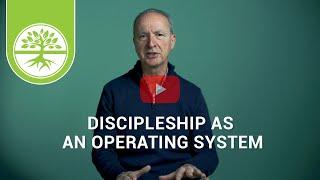 Discipleship as an Operating System | Emotionally Healthy Discipleship