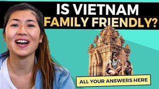 Vietnam with Kids: Is Vietnam Family Friendly? | Travel Tips (2019)