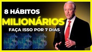 FAÇA ISSO POR 7 DIAS - 8 HÁBITOS MILIONÁRIOS | Pense como um Milionário  - Brian Tracy  Dublado