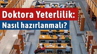 Doktora Yeterlilik: Nasıl hazırlanmalı?