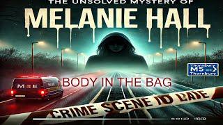 The Mystery of Melanie Hall | Body in the bag