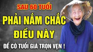 Dù Con Có Hiếu Hay Không, Ngoài 60 Tuổi Phải Nắm Chắc Điều Này Để Về Già Trọn Vẹn - Vạn Điều Ý Nghĩa