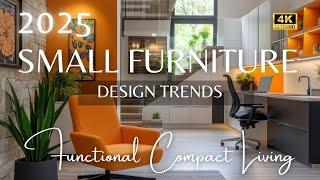 Tiny Home, Big Style: Small Furniture Design Trends 2025 for a Modern, Functional Compact Living