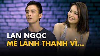 Không phải Jack Lê Xuân Tiền, người Lan Ngọc thích là Lãnh Thanh