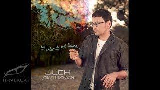 Jorge Luis Chacín - Tan Solo Quiero feat. SanLuis (Audio)