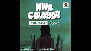 Mr Raw - Nwa Calabar Ft Yung L