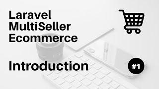 Indroduction: #1 Multi Seller Ecommerce Marketplace in Php/Laravel