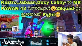 Kaztro,Jabaan,Docy Lobby-ൽ MR PAWAN 43 വന്നപ്പോൾ2Squad-ഉം ഇജ്ജാതി Fight