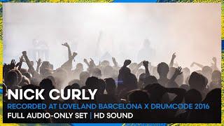 NICK CURLY at Loveland Barcelona x Drumcode 2016 | REMASTERED SET | Loveland Legacy Series